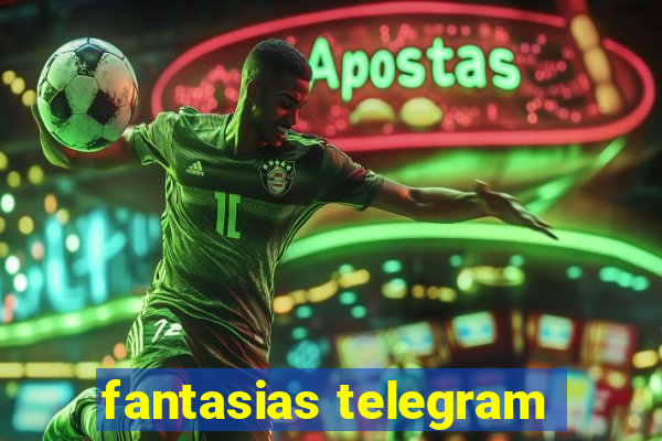 fantasias telegram